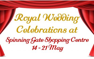 Celebrate the Royal Wedding at Spinning Gate Shopping Centre